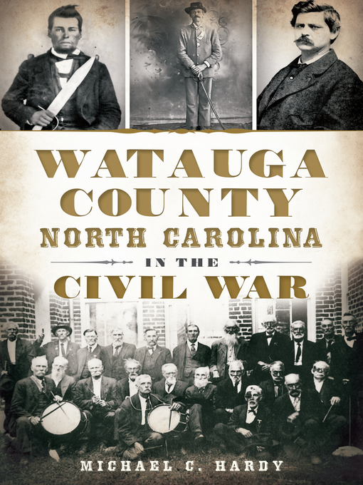 Title details for Watauga County, North Carolina, in the Civil War by Michael C. Hardy - Available